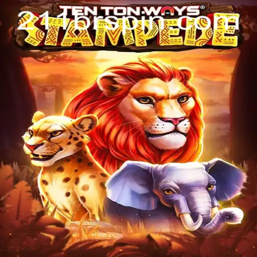 Discover TenTonWaysStampede: The Latest Gaming Sensation with 211JILI